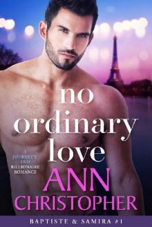 No Ordinary Love_A Journey’s End Billionaire Romance