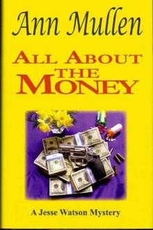 All About the Money (A Jesse Watson Mystery Series Book 7) All About the Money (A Jesse Watson Mystery Series Book 7)