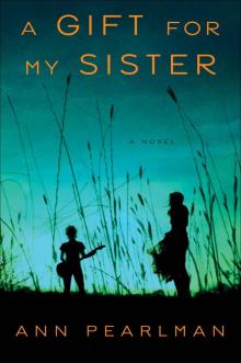 A Gift for My Sister: A Novel A Gift for My Sister: A Novel