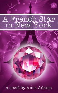 A French Star in New York (The French Girl Series Book 2) A French Star in New York (The French Girl Series Book 2)