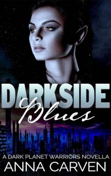 Darkside Blues: SciFi Alien Romance (Dark Planet Warriors Book 4.5)