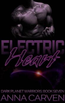 Electric Heart (Dark Planet Warriors Book 7)