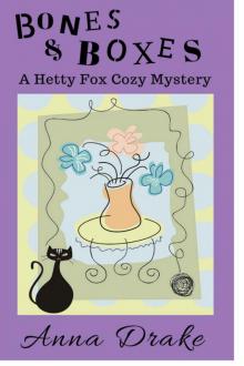 Bones & Boxes: a Hetty Fox Cozy Mystery (Hetty Fox Cozy Mysteries Book 1) Bones & Boxes: a Hetty Fox Cozy Mystery (Hetty Fox Cozy Mysteries Book 1)