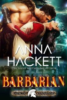 Barbarian: A Scifi Alien Romance (Galactic Gladiators Book 6) Barbarian: A Scifi Alien Romance (Galactic Gladiators Book 6)
