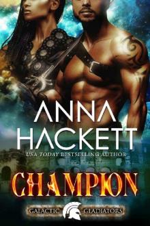 Champion: A Scifi Alien Romance (Galactic Gladiators Book 5) Champion: A Scifi Alien Romance (Galactic Gladiators Book 5)