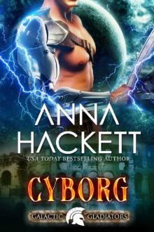 Cyborg: A Scifi Alien Romance (Galactic Gladiators Book 10) Cyborg: A Scifi Alien Romance (Galactic Gladiators Book 10)