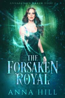 The Forsaken Royal: A Reverse Harem Urban Fantasy (Annabelle's Harem Book 2)