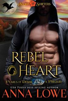 Rebel Heart: A prequel to Rebel Alpha (Book 5 in the Aloha Shifters: Pearls of Desire series)