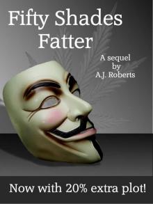 Fifty Shades Fatter - A Sequel (Fifty Shades of Neigh Book 2)