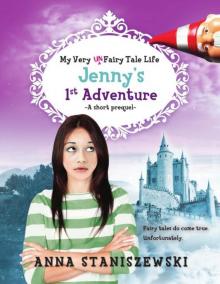 My Very UnFairy Tale Life: Jenny’s First Adventure