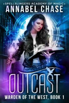 Outcast: Spellslingers Academy of Magic (Warden of the West Book 1)