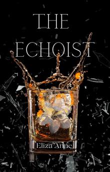 The Echoist (The Narcissus and Echo Series Book 1)