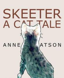 Skeeter: A Cat Tale Skeeter: A Cat Tale