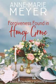 Forgiveness Found in Honey Grove Forgiveness Found in Honey Grove