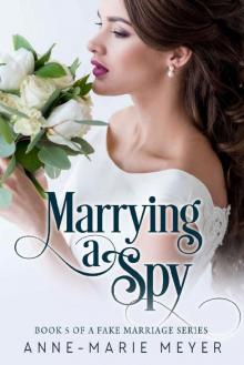 Marrying a Spy (A Fake Marriage Series Book 5)