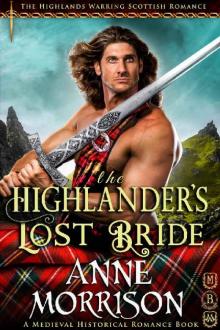 The Highlander’s Lost Bride (The Highlands Warring Scottish Romance) (A Medieval Historical Romance Book) The Highlander’s Lost Bride (The Highlands Warring Scottish Romance) (A Medieval Historical Romance Book)