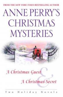 Anne Perry's Christmas Mysteries: Two Holiday Novels Anne Perry's Christmas Mysteries: Two Holiday Novels