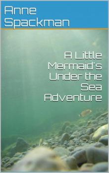 A Little Mermaid’s Under the Sea Adventure A Little Mermaid’s Under the Sea Adventure