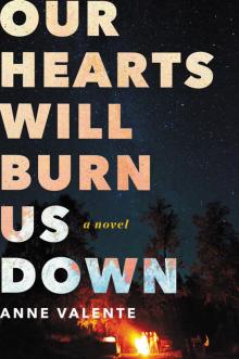 Our Hearts Will Burn Us Down Our Hearts Will Burn Us Down