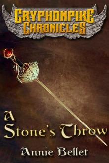 A Stone's Throw (The Gryphonpike Chronicles Book 3) A Stone's Throw (The Gryphonpike Chronicles Book 3)