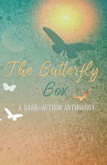 The Butterfly Box_A SASS Anthology