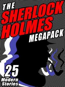 The Sherlock Holmes Megapack The Sherlock Holmes Megapack
