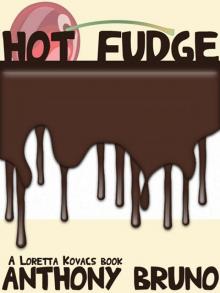 Hot Fudge (A Loretta Kovacs thriller)