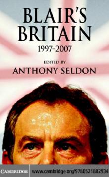BLAIR’S BRITAIN, 1997–2007