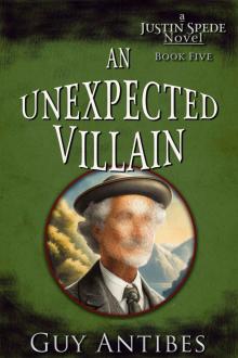 An Unexpected Villain (The Justin Spede Novels Book 5)