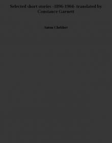 Selected short stories -1896-1904- translated by Constance Garnett
