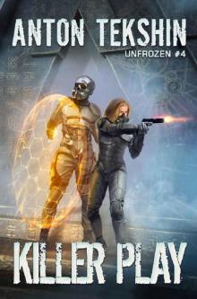 Killer Play (Unfrozen Book #4): LitRPG Series