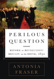 Perilous Question: Reform or Revolution? Britain on the Brink, 1832