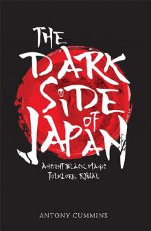 The Dark Side of Japan: Ancient Black Magic, Folklore, Ritual