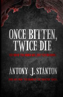 The Blood of the Infected (Book 1): Once Bitten, Twice Die
