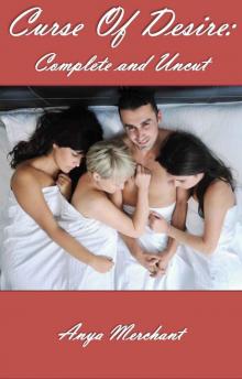 Curse Of Desire: Complete And Uncut (Taboo Erotica)