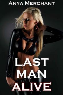 Last Man Alive: Complete And Uncut (Taboo Erotica)