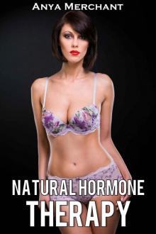 Natural Hormone Therapy (Taboo Erotica) (NHT Book 1) Natural Hormone Therapy (Taboo Erotica) (NHT Book 1)