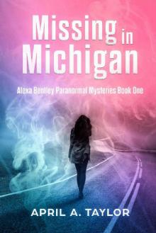 Missing in Michigan_A Paranormal Mystery Missing in Michigan_A Paranormal Mystery