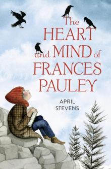 The Heart and Mind of Frances Pauley The Heart and Mind of Frances Pauley