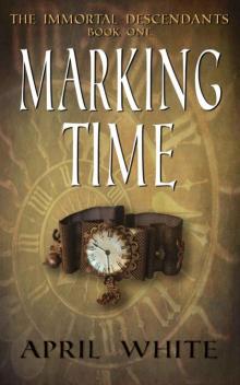 Marking Time (The Immortal Descendants) Marking Time (The Immortal Descendants)