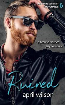 Ruined: (McIntyre Security Bodyguard Series - Book 6)