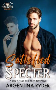 Satisfied by the Specter: A spicy first time MMM romance