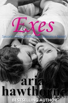 EXES - A Second Chance Billionaire Romance Novel