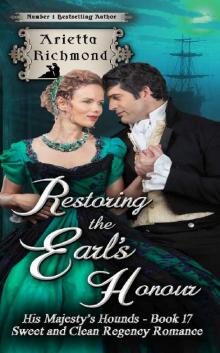 Restoring the Earl's Honour: Sweet and Clean Regency Romance (His Majesty's Hounds Book 17)