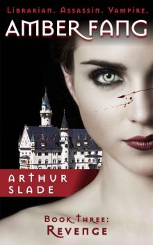 Librarian. Assassin. Vampire_Amber Fang_Book 3_Revenge