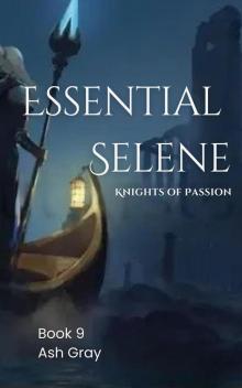 Essential Selene (Knights of Passion, #9) Essential Selene (Knights of Passion, #9)