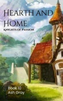 Hearth and Home (Knights of Passion, #10) Hearth and Home (Knights of Passion, #10)