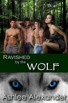 Ravished By The Wolf (Alpha-Male, Succubus Erotica) Ravished By The Wolf (Alpha-Male, Succubus Erotica)