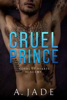 Cruel Prince: A High School Bully Romance Cruel Prince: A High School Bully Romance