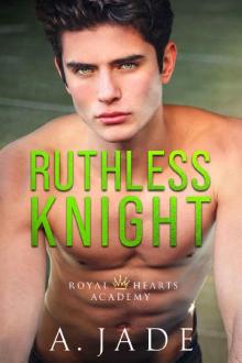 Ruthless Knight: A Standalone Enemies-to-Lovers Romance (Royal Hearts Academy) Ruthless Knight: A Standalone Enemies-to-Lovers Romance (Royal Hearts Academy)